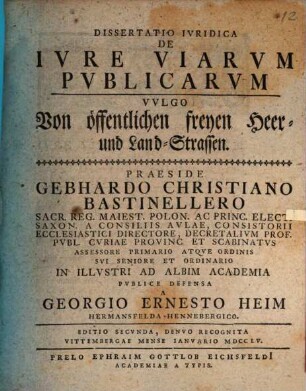 Diss. iur. de iure viarum publicarum, vulgo von öffentlichen freyen Heer- und Land-Strassen