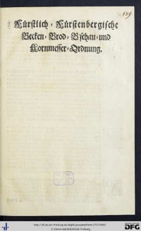 Fürstlich-Fürstenbergische Becken- Brod-B'schau- und Kornmesser-Ordnung : [Geben zu Donaueschingen den Sechszehenden Junij des Ein Tausend, Sieben Hundert, und Sieben und Fünffzigsten Jahres]
