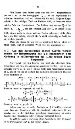 § 7. Aus den hergestellten ebenen Kurven werden mittels der Uebertragung des § 2 Raumkurven nter Ordnung in m Dimensionen ...m (n) reellen Zügen hergestellt.