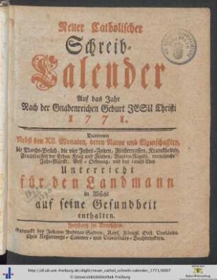 Neuer catholischer Schreib-Calender: ... auf das Jahr Nach der Gnadenreichen Geburt Jesu Christi 1771