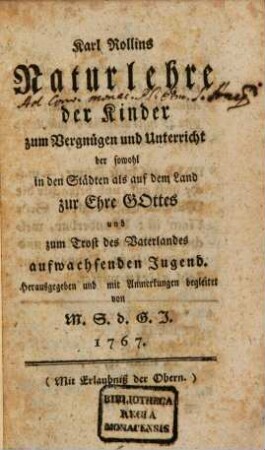 Karl Rollins Naturlehre der Kinder zum Vergnügen und Unterricht der sowohl in den Städten als auf dem Land zur Ehre Gottes und zum Trost des Vaterlandes aufwachsenden Jugend