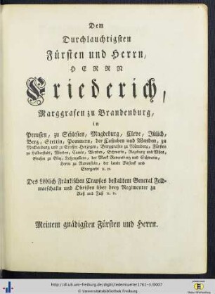 Dem Durchlauchtigsten Fürsten und Herrn, Herrn Friederich, Marggraven zu Brandenburg ...