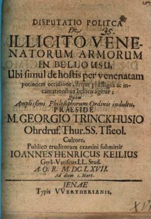 Disp. polit. de illicito venenatorum armorum in bello usu