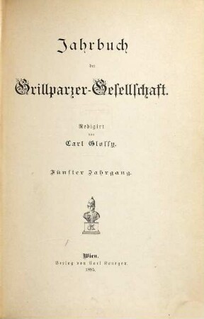 Jahrbuch der Grillparzer-Gesellschaft. 5. 1895