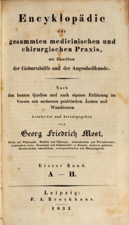 Encyklopädie der gesammten medicinischen und chirurgischen Praxis, mit Einschluss der Geburtshülfe und der Augenheilkunde, 1. A - H