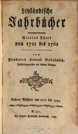 Livländische Jahrbücher. 4,[1]. 1711/1730 (1783)
