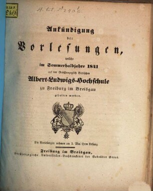 Ankündigung der Vorlesungen der Badischen Albert-Ludwigs-Universität Freiburg im Breisgau. 1841, 1841. SH