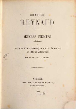 Oeuvres inédites, précédées de documents historiques. littéraires et biographiques : Mis en ordre et annotés