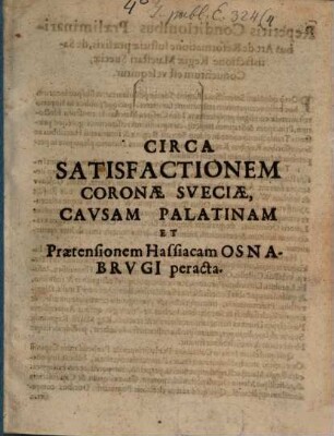 Circa satisfactionem Coronae Sueciae, caam Palatinam, et Praetensionem Hassiacam Osnabrugi Peracta