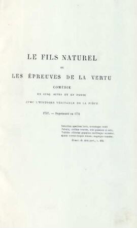 Le fils naturel ou les épreuves de la vertu. Comédie en cinq actes et en prose. Avec l'histoire véritable de la pièce