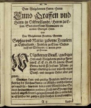 Dem Wolgebornen Herrn/ Herrn Enno Graffen und Herrn zu Ostfrießlandt [...] Und Den Wolgebornen Frewlein/ Frewlein Sophia und Maria/ geborne Frewlein zu Ostfrießlandt [...]