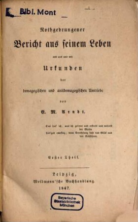 Nothgedrungener Bericht aus seinem Leben : und aus und mit Urkunden der demagogischen und antidemagogischen Umtriebe, 1