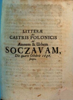 Litterae Ex Castris Polonicis Ad Amnem & Urbem Soczavam : Die quarti Octobris 1686. scriptae