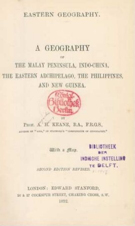 A geography of the Malay Peninsula, Indo-China, the Eastern Archipelago, the Philippines, and New Guinea