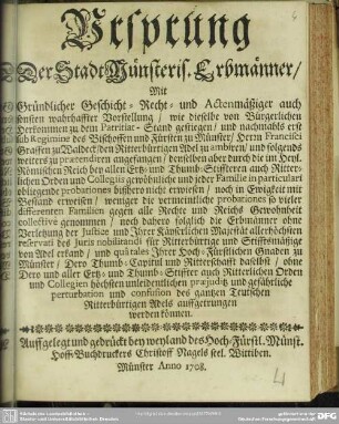 Ursprung Der Stadt Münsteris. Erbmänner : Mit Gründlicher Geschicht-, Recht- und Actenmäßiger Vorstellung, wie dieselbe vom Bürgerlichen Herkommen zu dem Patriat-Stand gestiegen ...