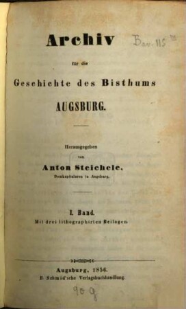 Archiv für die Geschichte des Bisthums Augsburg. 1, 1. 1854/56 (1856)