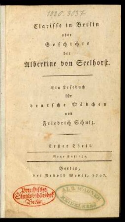 Th. 1: Clarisse in Berlin oder Geschichte der Albertine von Seelhorst : Ein Lesebuch für deutsche Mädchen