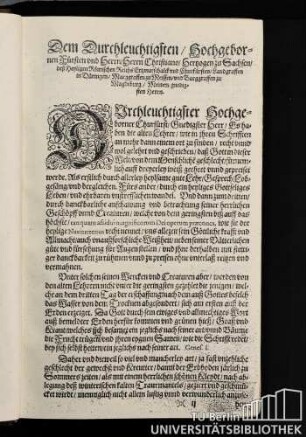 Dem durchleuchtigsten / hochgeborenen Fürsten Herrn / Herrn Christiano / Herzogen zu Sachsen des heyligen Königlichen Reichs Erzmarschal und Churfürsten / Landgraffen in Düringen / Markgraffen zu Meissen / und Burggraffen zu Magdeburg / Meinem gnedigsten Herrn.