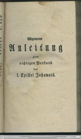 Allgemeine Anleitung zum richtigen Verstand der I. Epistel Johannis