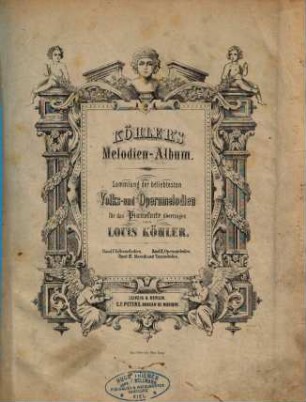 Köhler's Melodien-Album : Sammlung der beliebtesten Volks- und Opernmelodien, 1. Volksmelodien