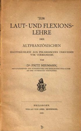 Zur Laut- und Flexionslehre des Altfranzösischen : Hauptsächlich aus pikardischen Urkunden von Vermandois