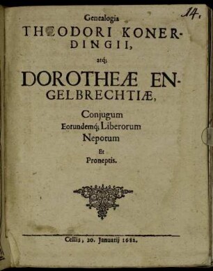 Genealogia Theodori Konerdingii, atq[ue] Dorotheae Engelbrechtiae, Coniugum Eorundemq[ue] Liberorum Nepotum Et Proneptis