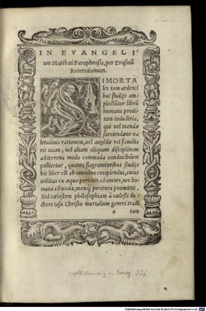 Epistola Nvncvpatoria ad Carolvm Caesarem : Exhortatio ad studium Euangelicae lectionis. Paraphrasis in Euangeliu[m] Matthaei, per D. Era smum Rot. nunc primu[m] nata & aedita. Epistola ad R.D. Matthaeum Card. Sedun.