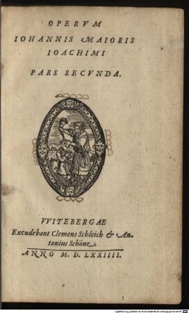 Iohan. Maioris Ioachimi Operum Pars ..., 2 (1574)