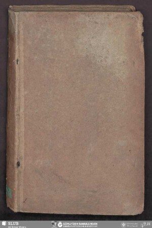 Allerhand Nachrichtungen die OberLausitzsche SechsStädte insonderheit aber die Stadt Budißin betreffend - Bibliothek der Oberlausitzischen Gesellschaft der Wissenschaften Görlitz, L I 60 - UB Wrocław, Akc. 1948/290