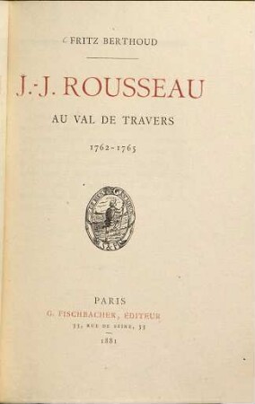 J. J. Rousseau au Val de Travers 1762-1765