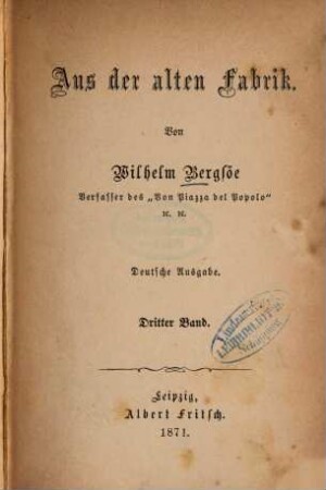 Aus der alten Fabrik : Von Wilhelm Bergsöe. 3