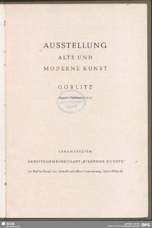 Ausstellung alte und moderne Kunst : Görlitz, August - September 1946