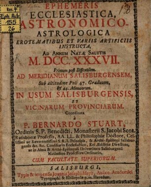 Ephemeris ecclesiastica, astronomico-astrologica : fructu variae lectionis instructa ; ad annum salutis natae ... ; in usum Salisburgensis et vicinarum provinciarum. 1737