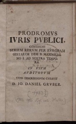 Prodromvs Ivris Pvblici, Continens Seriem Rervm Per Evropam Gestarvm Inde A Maximiliano I. Ad Nostra Tempora