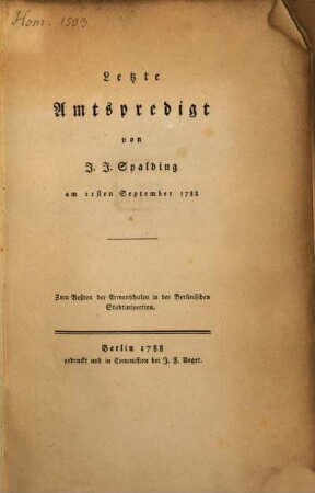 Letzte Amtspredigt von J. J. Spalding am 21sten September 1788 : Zum Beßten der Armenschulen in der Berlinischen Stadtinspection
