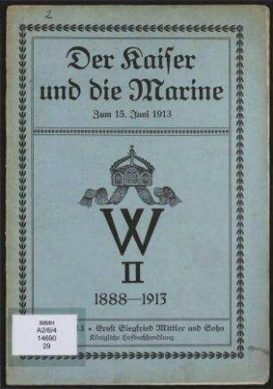 Der Kaiser und die Marine. - Zum 15.Juni 1913.