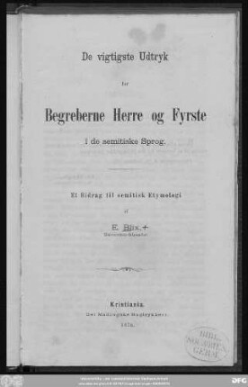 De vigtigste Udtryk for Begreberne Herre og Fyrste i de semitiske Sprog. Et Bidrag til semitisk Etymologi
