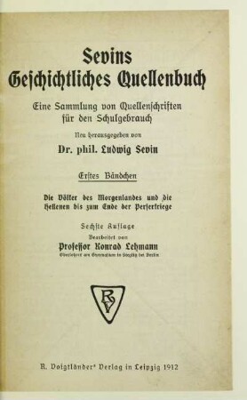 Bd. 1: Die Völker des Morgenlandes und die Hellenen bis zum Ende der Perserkriege : eine Sammlung von Quellenschriften für den Schulgebrauch