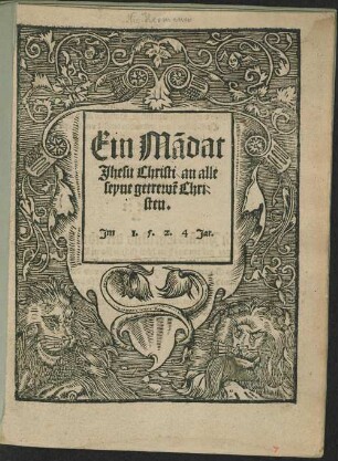 Ein Ma[n]dat Jhesu Christi an alle seyne getrewe[n] Christen.