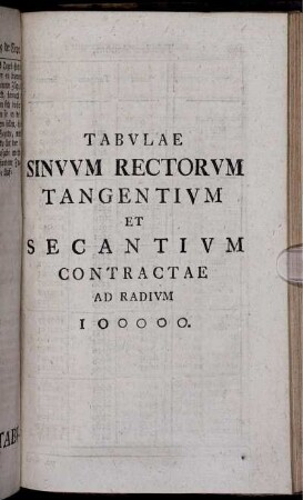 Tabulae Sinuum Rectorum Tangentium et Secantium Contractae ad Radium 100000.