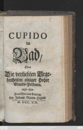 Cupido im Bad, Oder Die verliebten Begebenheiten einiger Hoher Stands-Personen