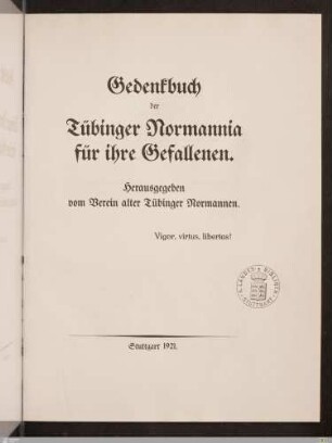 Gedenkbuch der Tübinger Normannia für ihre Gefallenen : Vigor, virtus, libertas!