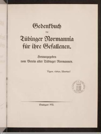Gedenkbuch der Tübinger Normannia für ihre Gefallenen : Vigor, virtus, libertas!