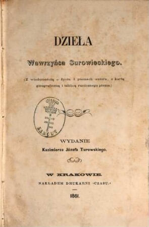 Dzieła Wawrzyńca Surowieckiego : z wiadomością o życiu i pismach autora, z kartą gieograficzną i tablicą runicznego pisma