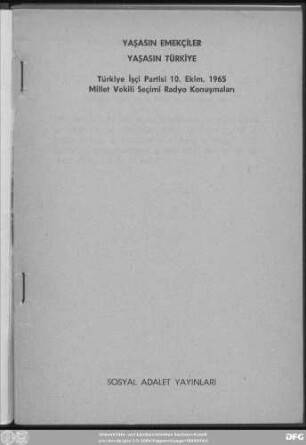 Yaşasın emekçiler - yaşasın Türkiye : Türkiye İşçi Partisi 10. Ekim.1965 millet vekili seçimi radyo konuşmaları