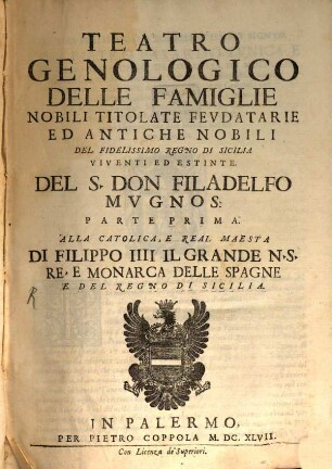Teatro Genologico Delle Famiglie Nobili Titolate Fevdatarie Ed Antiche Nobili Del Fidelissimo Regno Di Sicilia Viventi Et Estinte. 1