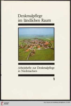 Heft 1: Arbeitshefte zur Denkmalpflege in Niedersachsen: Denkmalpflege im ländlichen Raum