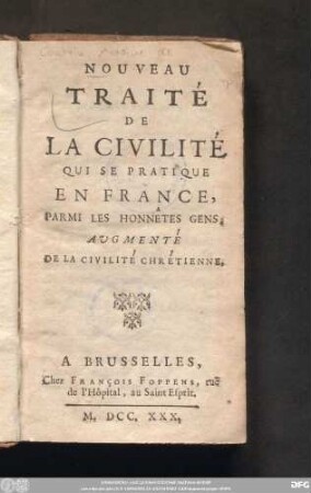 Nouveau Traité De La Civilité Qui Se Pratique En France, Parmi Les Honnêtes Gens : Augmenté De La Civilité Chrétienne