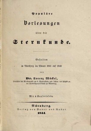 Populäre Vorlesungen über die Sternkunde : gehalten in Nürnberg im Winter 1841 auf 1842