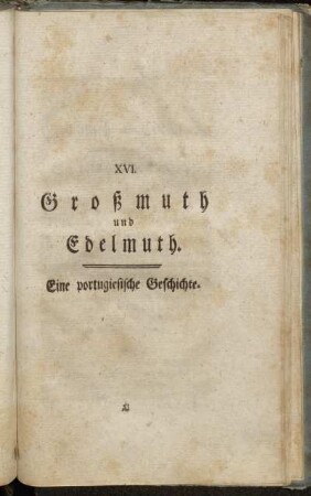 XVI. Großmuth und Edelmuth. Eine portugiesische Geschichte.